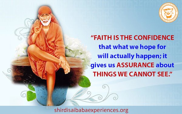 Sai Baba Answers | Shirdi Sai Baba Grace Blessings | Shirdi Sai Baba Miracles Leela | Sai Baba's Help | Real Experiences of Shirdi Sai Baba | Sai Baba Quotes | Sai Baba Pictures | http://www.shirdisaibabaexperiences.org