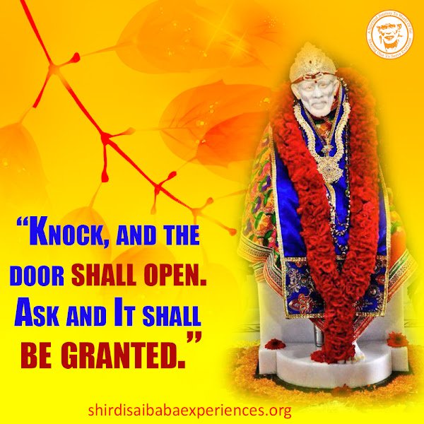 Sai Baba Answers | Shirdi Sai Baba Grace Blessings | Shirdi Sai Baba Miracles Leela | Sai Baba's Help | Real Experiences of Shirdi Sai Baba | Sai Baba Quotes | Sai Baba Pictures | http://www.shirdisaibabaexperiences.org